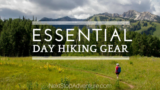Essential Day Hiking Gear for Your Next Adventure