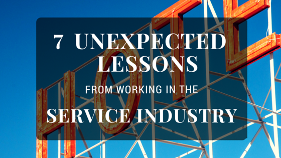 7 Unexpected Lessons from Working in the Service Industry