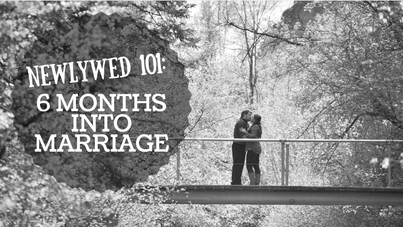6 Months into Marriage & Life Updates [Newlywed 101]